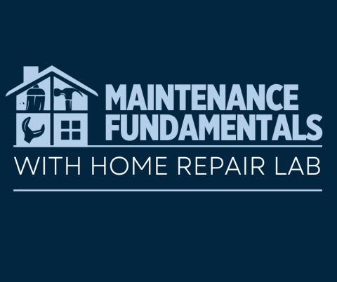 Maintenance Fundamentals with Home Repair Lab